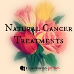 Natural Cancer Treatments